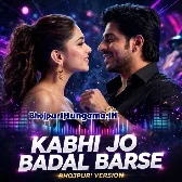 Kabhi Jo Baadal Barse (Bhojpuri Version)