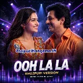 Ooh Lalla Ooh Lalla (Bhojpuri Version)